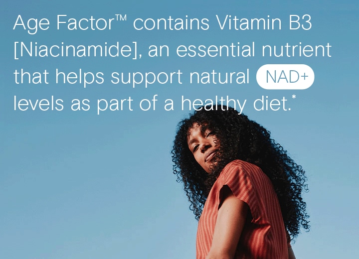Age factor contains Vitamin B3, as essential nutrient that help NAD+ support natural levels as part of a healthy diet